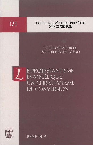Le protestantisme évangélique, un christianisme de conversion