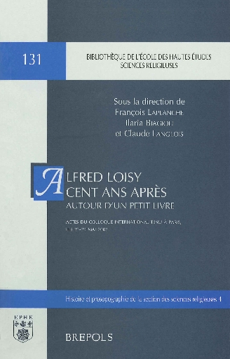 Autour d'un petit livre. Alfred Loisy, cent ans après