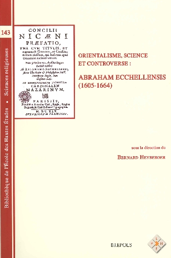Orientalisme, science et controverse : Abraham Ecchellensis (1605-1664)