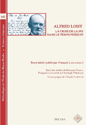 Alfred Loisy. La crise de la foi dans le temps présent