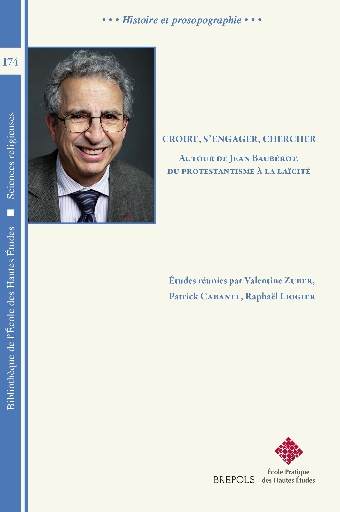Croire, s'engager, chercher. Autour de Jean Baubérot, du protestantisme à la laïcité