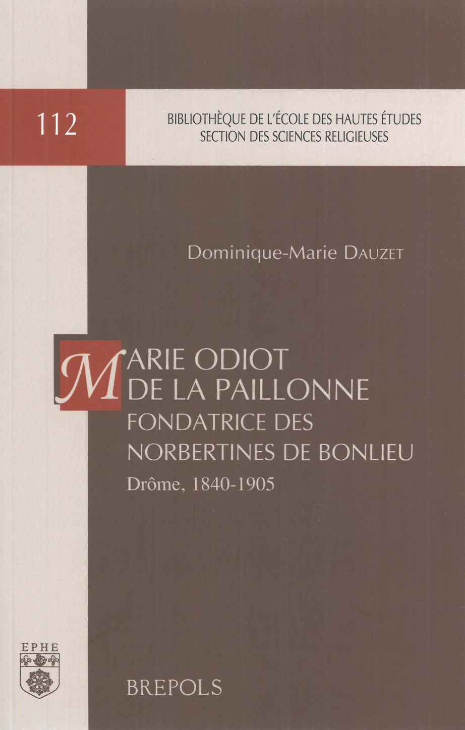 Marie Odiot de la Paillonne, fondatrice des Norbertines de Bonlieu (Drôme, 1840-1905)