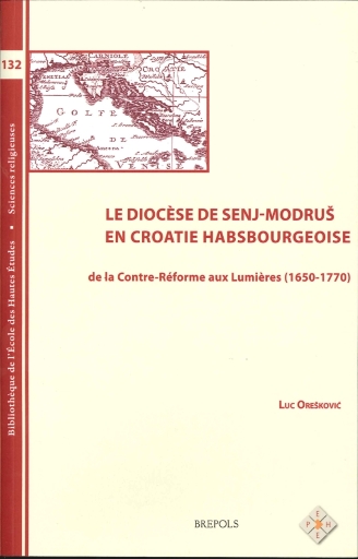 Le diocèse de Senj-Modruš en Croatie habsbourgeoise, de la Contre-Réforme aux Lumières (1650-1770)