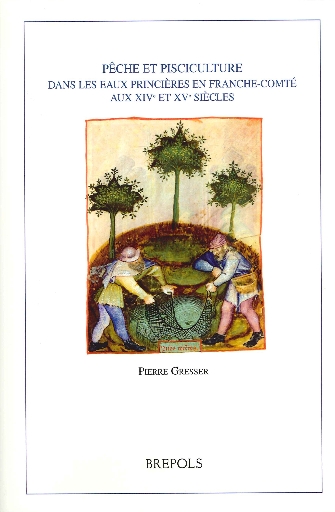 Pêche et pisciculture dans les eaux princières en Franche-Comté aux XIVe et XVe siècles
