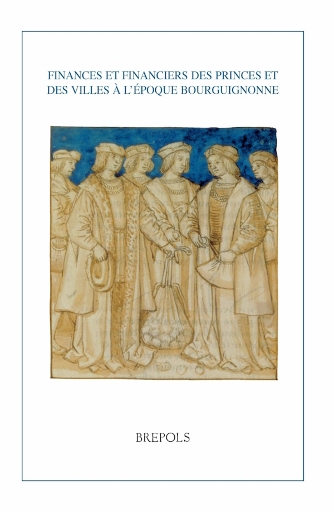 Finances et financiers des princes et des villes à l’époque bourguignonne