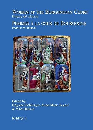 Women at the Burgundian Court: Presence and Influence