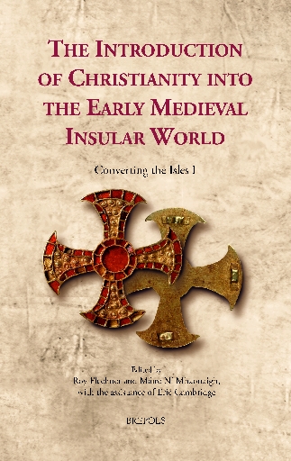 The Introduction of Christianity into the Early Medieval Insular World