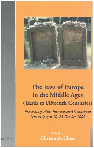 The Jews of Europe in the Middle Ages (Tenth to Fifteenth Centuries)