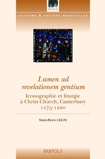 Lumen ad revelationem gentium. Iconographie et liturgie à Christ Church, Canterbury, 1175-1220