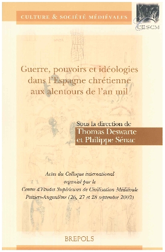 Guerre, pouvoirs et idéologies dans l’Espagne chrétienne aux alentours de l’an mil