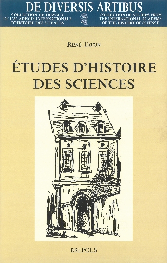 René Taton. Etudes d'histoire des sciences