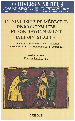 L’Université de Médecine de Montpellier et son rayonnement (XIIIe-XVe siècles)