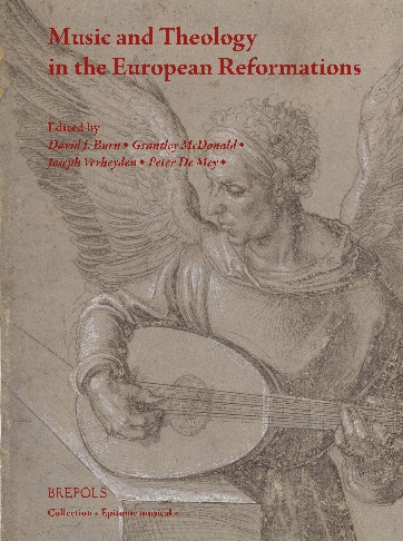 Music and Theology in the European Reformations