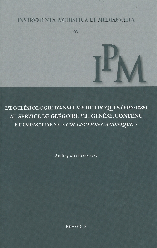 L'ecclésiologie d'Anselme de Lucques (1036-1086) au service de Grégoire VII