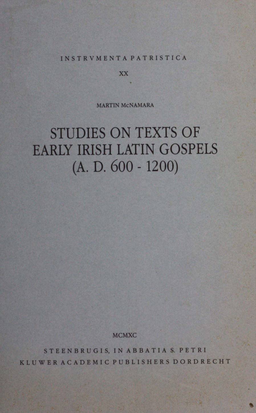Studies on Texts of Early Irish Latin Gospels (A.D. 600-1200)