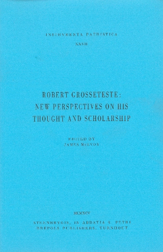 Robert Grosseteste: New Perspectives on his Thought and scholarship