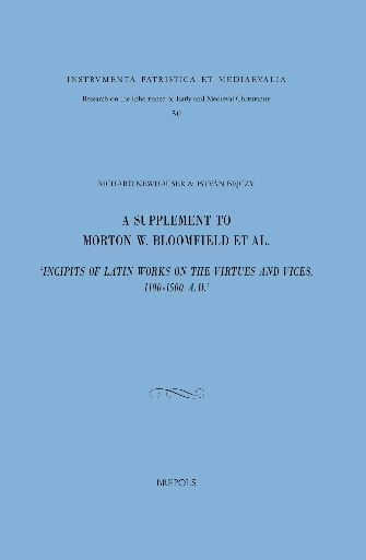 A Supplement to Morton W. Bloomfield et al., 'Incipits of Latin Works on the Virtues and Vices, 1100-1500 A.D.'