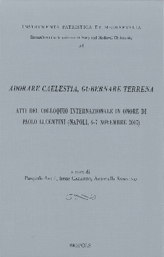Adorare caelestia, gubernare terrena. Atti del Colloquio Internazionale in onore di Paolo Lucentini (Napoli, 6-7 Novembre 2007), Arfé, Caiazzo, Sannino