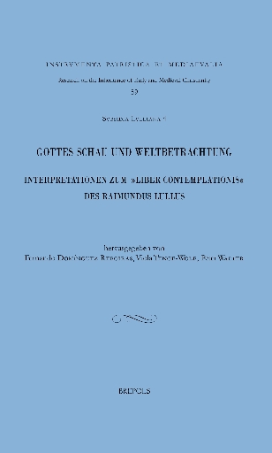 Gottes Schau und Weltbetrachtung. Interpretationen zum »Liber contemplationis« des Raimundus Lullus