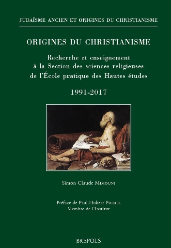 Origines du christianisme. Recherche et enseignement à la Section des sciences religieuses de l’École pratique des Hautes études, 1991-2017