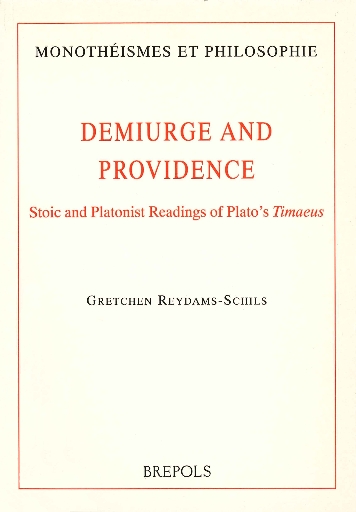 Demiurge and Providence. Stoic and Platonist Readings of Plato's Timaeus