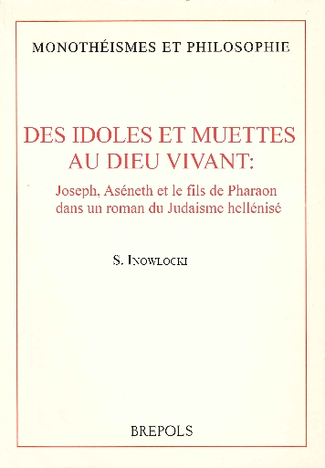 Des idoles mortes et muettes au Dieu vivant: Joseph, Aséneth et le fils de Pharaon dans un roman du Judaisme hellénisé