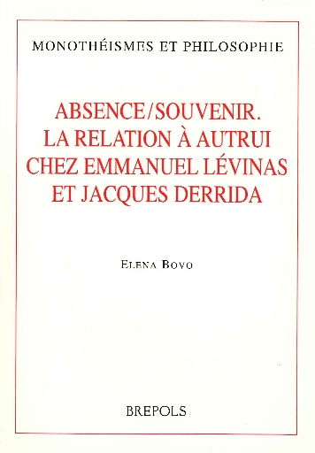 Absence/Souvenir. La relation à autrui chez Emmanuel Lévinas et Jacques Derrida