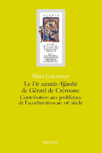 Le 'De scientiis Alfarabii' de Gérard de Crémone. Contributions aux problèmes de l'acculturation au XIIe siècle.