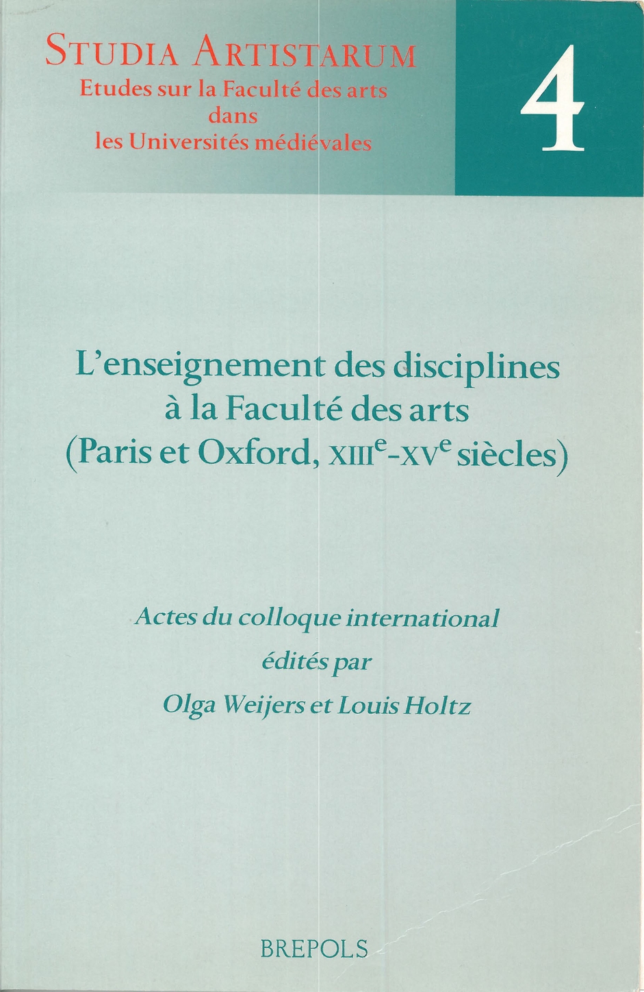 L'enseignement des disciplines à la Faculté des arts (Paris et Oxford, XIIIe-XVe siècles)