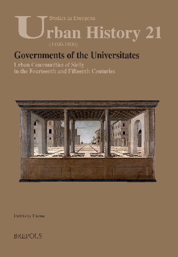 Governments of the Universitates: Urban Communities of Sicily in the Fourteenth and Fifteenth Centuries