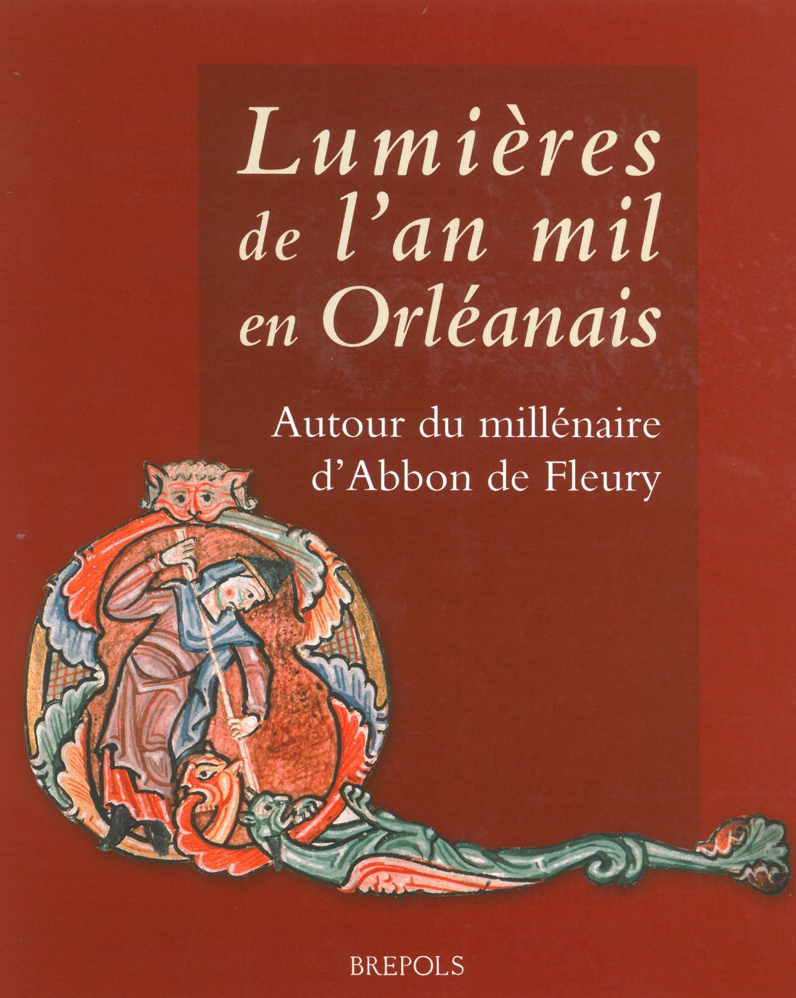 Lumières de l'an mil en Orléanais. Autour du millénaire d'Abbon de Fleury