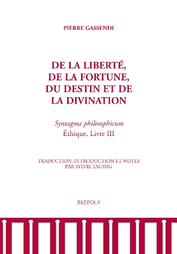 Pierre Gassendi. De la liberté, de la fortune, du destin et de la divination