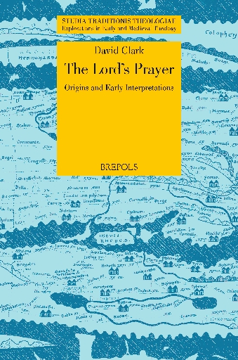 The Lord's Prayer. Origins and Early Interpretations