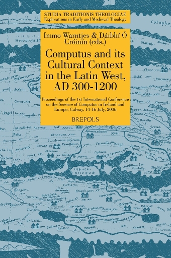 Computus and its Cultural Context in the Latin West, AD 300-1200