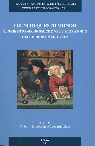 I beni di questo mondo. Teorie etico-economiche nel laboratorio dell’Europa medievale